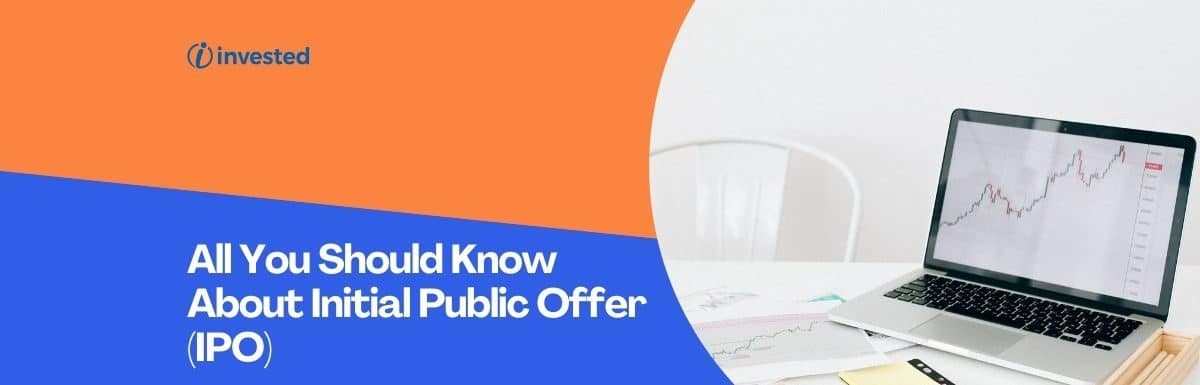 All You Should Know About Initial Public Offer (IPO)
