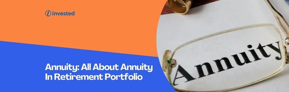 Annuity: All About Annuity In Retirement Portfolio