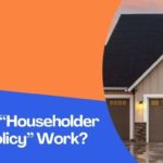 How Does A “Householder Insurance Policy” Work?
