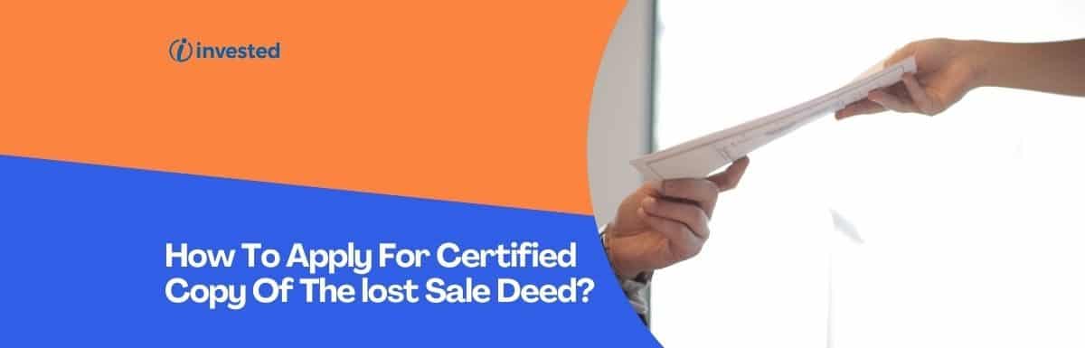 How To Apply For Certified Copy Of The lost Sale Deed?
