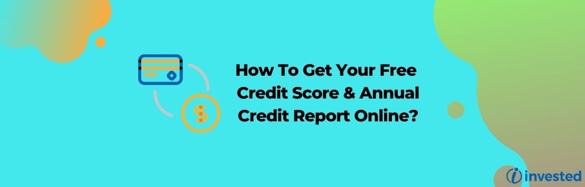 How To Get Your Free Credit Score & Annual Credit Report Online Using The CIBIL Credit Score?
