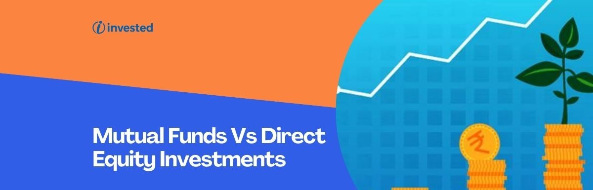 Mutual Funds Vs Direct Equity Investments: Which One You Should Choose