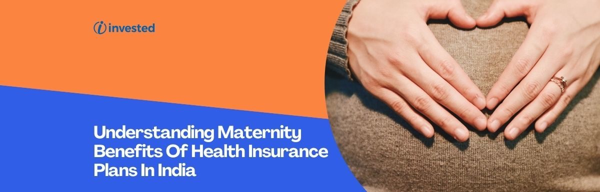 Understanding Maternity Benefits Of Health Insurance Plans In India