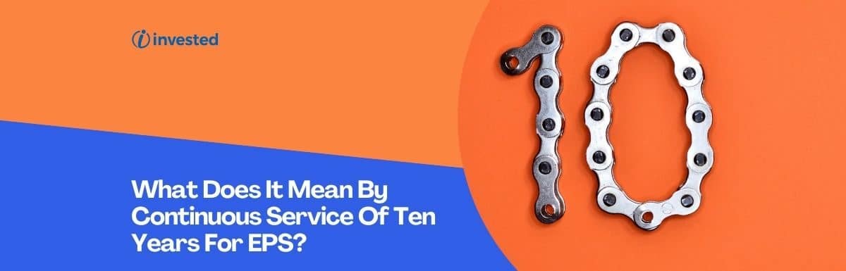 What Does It Mean By Continuous Service Of Ten Years For EPS?