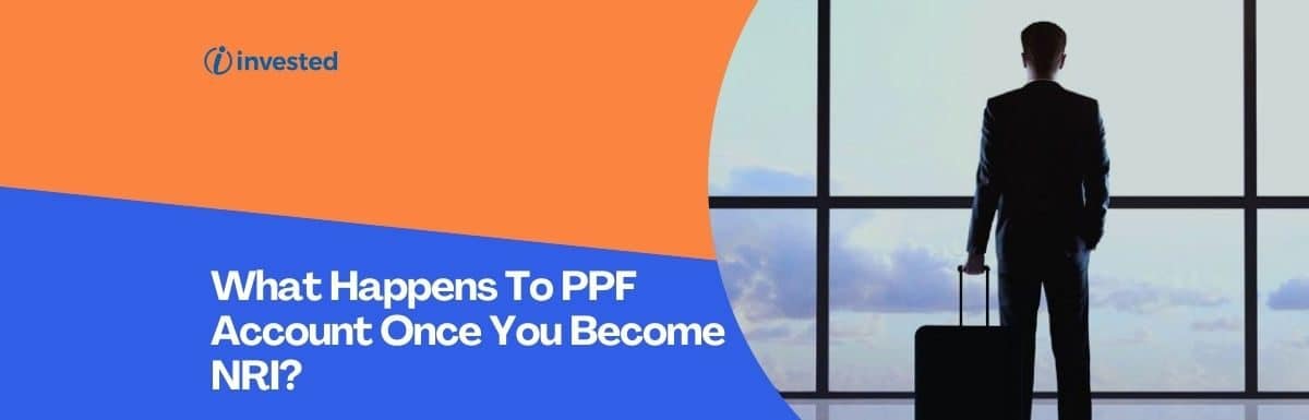What Happens To PPF Account Once You Become NRI?