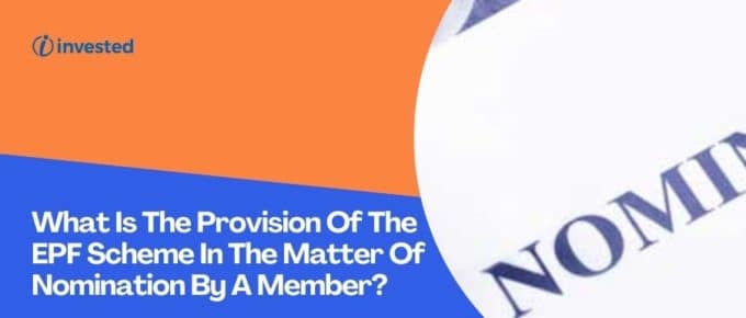 Provision Of The EPF Scheme In The Matter Of Nomination By A Member?