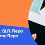 What is CRR, SLR, Repo Rate & Reverse Repo Rate?