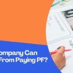 Whether A Company Can Be Exempted From Paying PF?