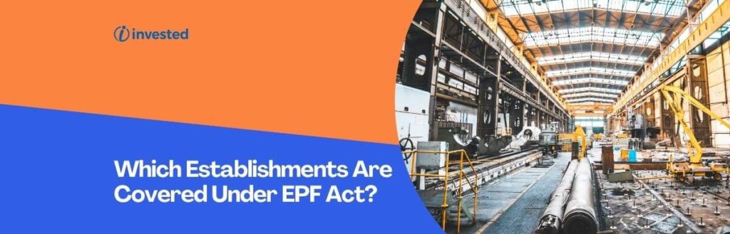 which-establishments-are-covered-under-epf-act-invested