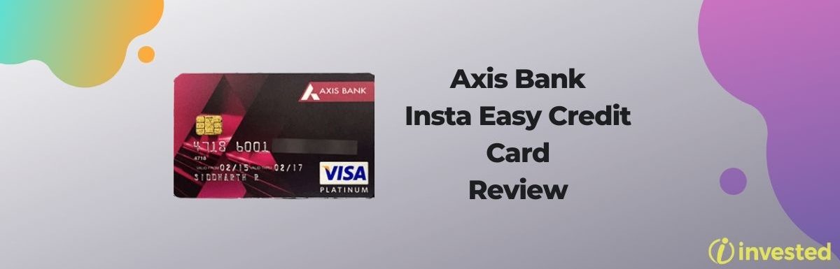 Axis Bank Insta Easy Credit Card Review