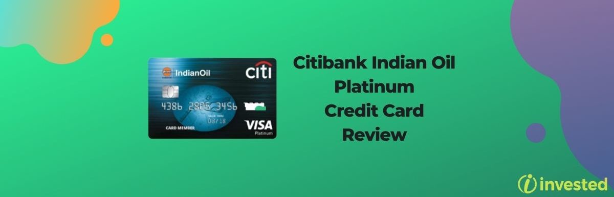 Citibank Indian Oil Platinum Credit Card Review