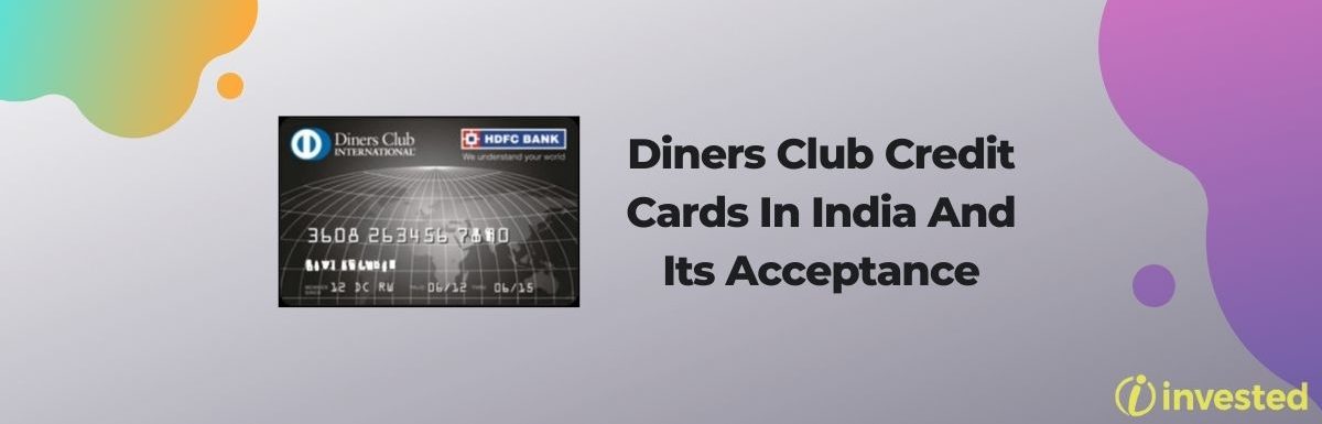 Diners Club Credit Cards In India And Its Acceptance (Review)