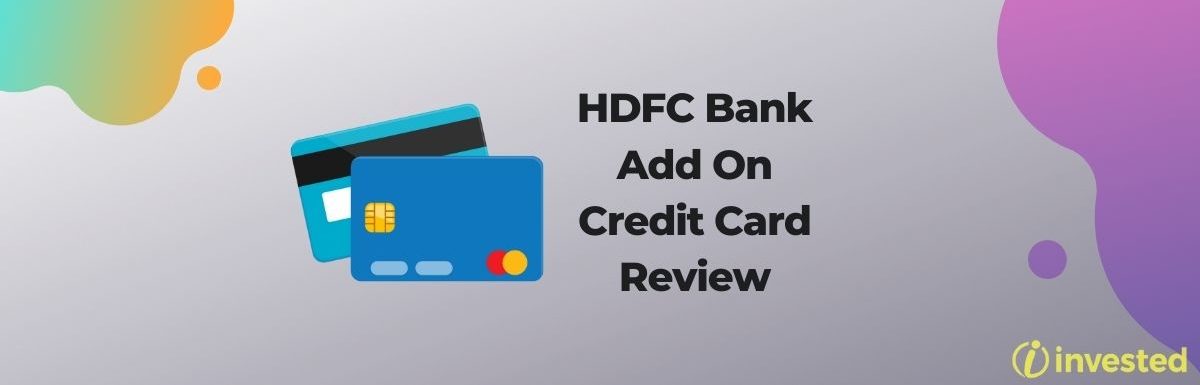 HDFC Bank Add On Credit Card Review
