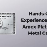 Hands-On Experience With Amex Platinum Metal Card