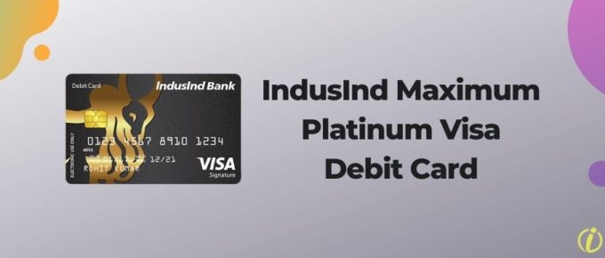 IndusInd Maximum Platinum Visa Debit Card