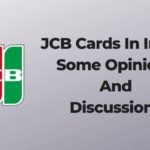 JCB Cards In India: Some Opinions And Discussions And Review