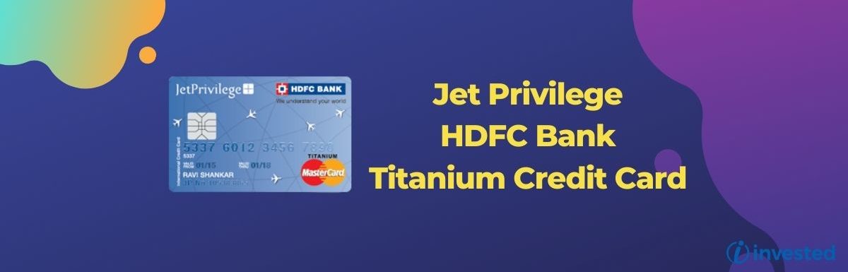 Jet Privilege HDFC Bank Titanium Credit Card Review