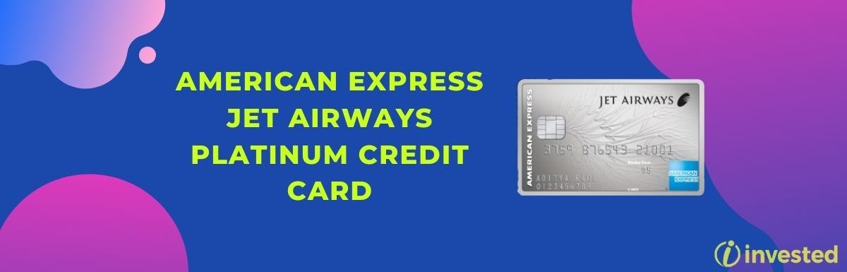 American Express Jet Airways Platinum Credit Card Review