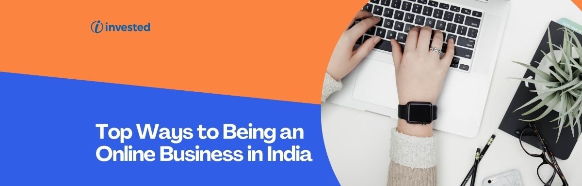 Top 18 Ways to Being an Online Business in India