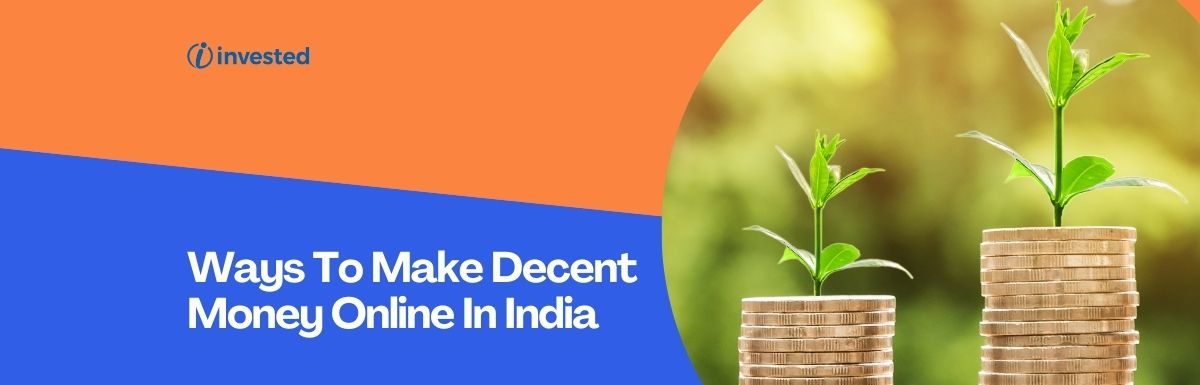 30 Ways To Make Decent Money Online In India